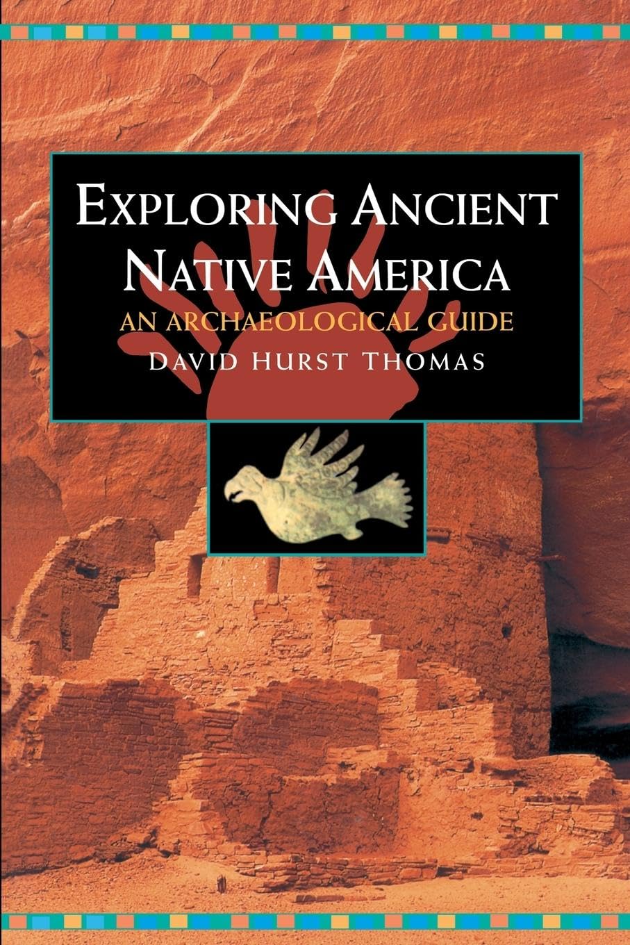 Exploring Ancient Native America: An Archaeological Guide