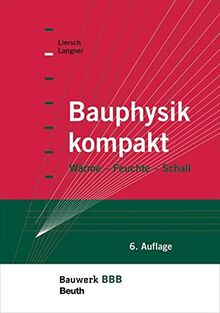 Bauphysik kompakt: Wärme, Feuchte, Schall Bauwerk-Basis-Bibliothek