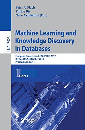 Machine Learning and Knowledge Discovery in Databases: European Conference, ECML PKDD 2012, Bristol, UK, September 24-28, 2012. Proceedings, Part I (Lecture Notes in Computer Science)