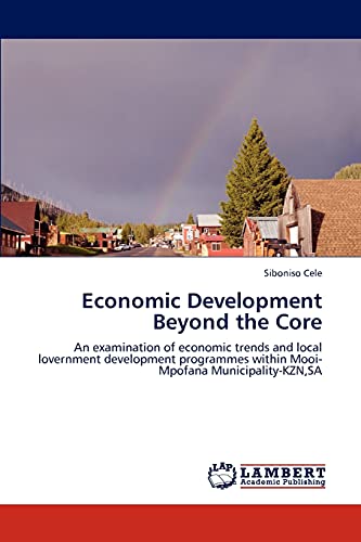 Economic Development Beyond the Core: An examination of economic trends and local lovernment development programmes within Mooi-Mpofana Municipality-KZN,SA