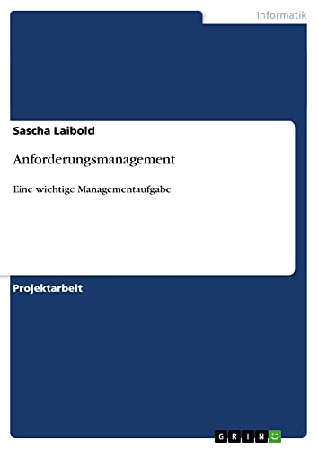 Anforderungsmanagement: Eine wichtige Managementaufgabe