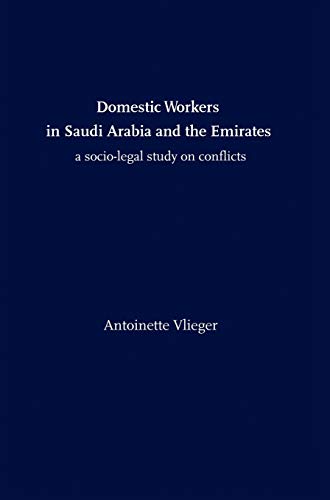 Domestic Workers in Saudi Arabia and the Emirates: A Socio-legal Study on Conflicts