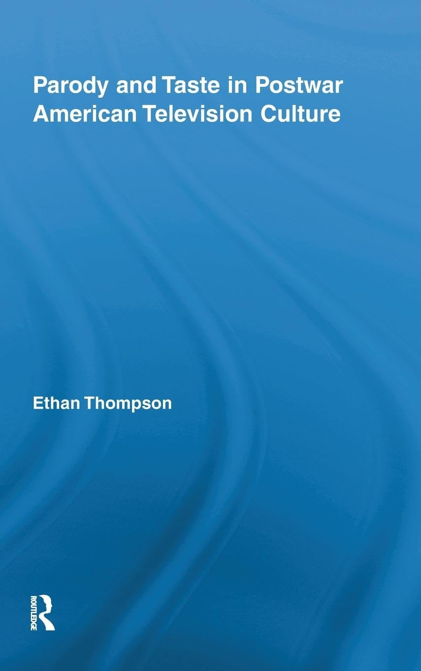 Parody and Taste in Postwar American Television Culture (Routledge Advances in Television Studies, 1, Band 1)