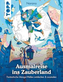 Ausmalreise ins Zauberland: Fantastische Manga-Welten entdecken & ausmalen