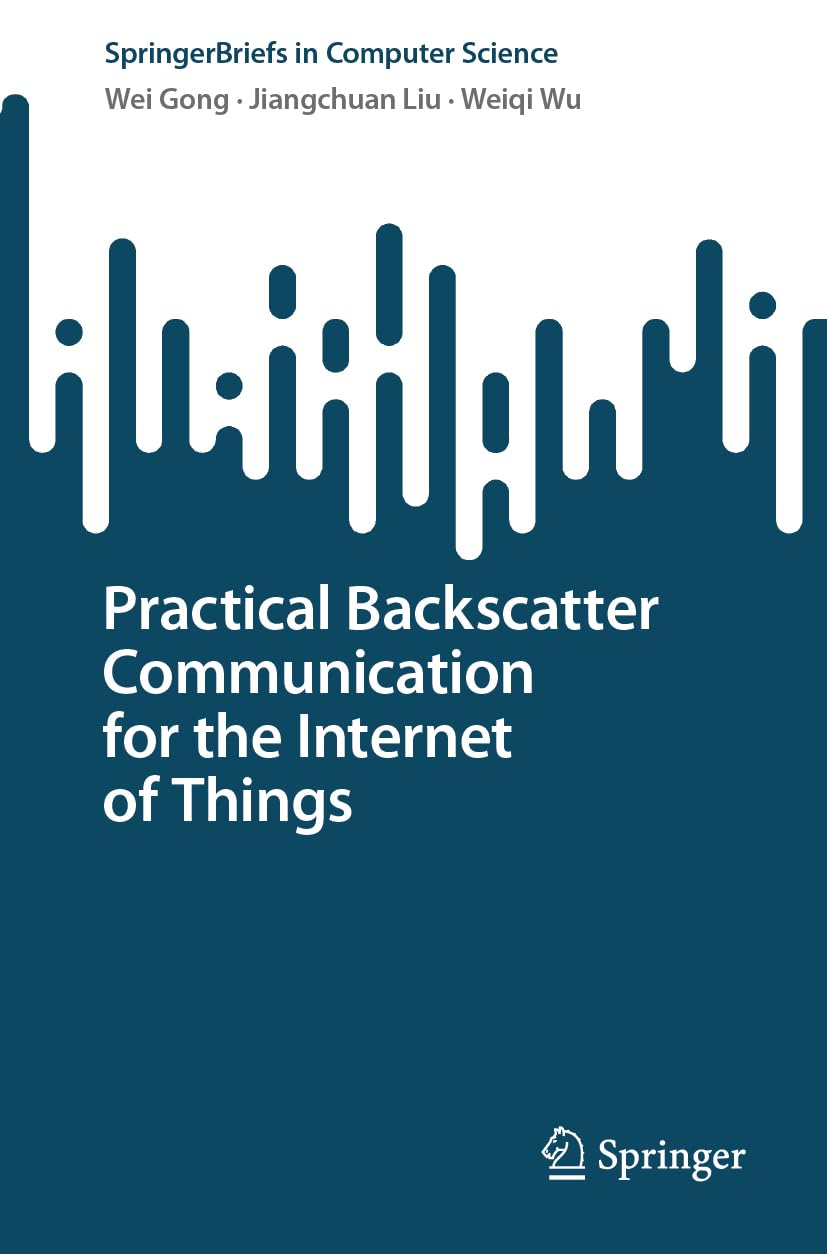Practical Backscatter Communication for the Internet of Things (SpringerBriefs in Computer Science)