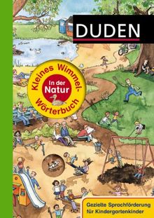 Duden - Kleines Wimmel-Wörterbuch - In der Natur: Gezielte Sprachförderung für Kindergartenkinder