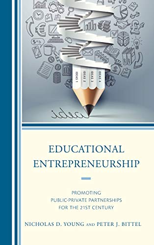 Educational Entrepreneurship: Promoting Public-Private Partnerships for the 21st Century