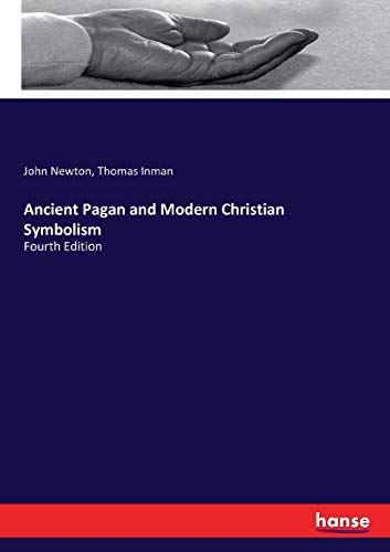 Ancient Pagan and Modern Christian Symbolism: Fourth Edition