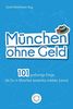 München ohne Geld: 101 großartige Dinge, die Du in München kostenlos erleben kannst