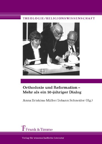 Orthodoxie und Reformation - Mehr als ein 50jähriger Dialog