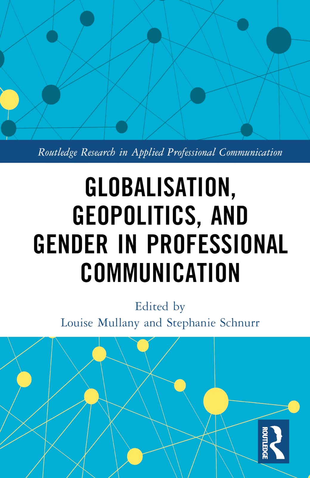 Globalisation, Geopolitics, and Gender in Professional Communication (Routledge Research in Applied Professional Communication)