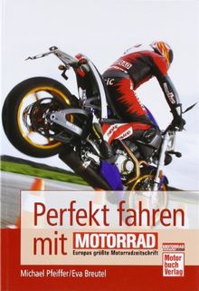 Perfekt fahren mit MOTORRAD von Pfeiffer, Michael, Breutel, Eva | Buch | Zustand gut