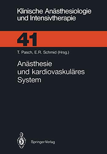 Anästhesie und Kardiovaskuläres System (Klinische Anästhesiologie und Intensivtherapie (41), Band 41)