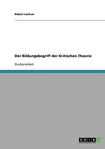 Der Bildungsbegriff der Kritischen Theorie
