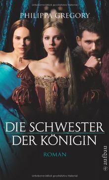 Die Schwester der Königin: Roman