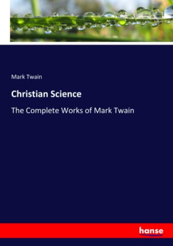 Christian Science: The Complete Works of Mark Twain