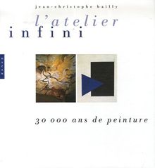 L'atelier infini : 30.000 ans de peinture