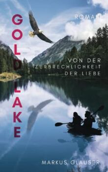 Gold Lake: Von der Zerbrechlichkeit der Liebe (Wolkenträume – Spirit of the Bush Pilots)