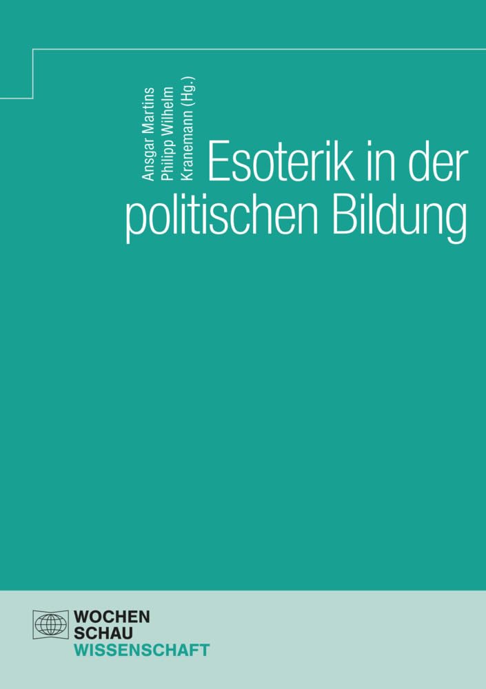 Esoterik in der politischen Bildung (Wochenschau Wissenschaft)