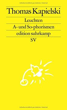 Leuchten: A- und So-phorismen (edition suhrkamp)