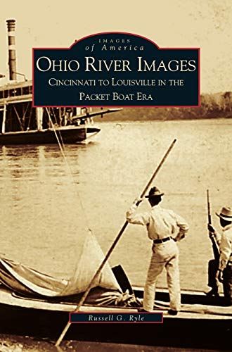 Ohio River Images: Cincinnati to Louisville in the Packet Boat Era