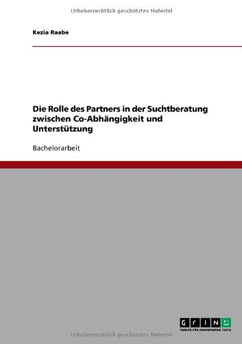 Die Rolle des Partners in der Suchtberatung zwischen Co-Abhängigkeit und Unterstützung