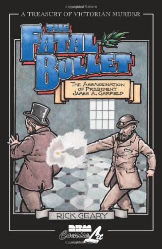 Treasury Of Victorian Murder #4: The Assassination of President James A. Garfield