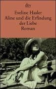 Aline und die Erfindung der Liebe: Roman