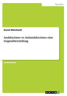 Andalucismo vs. Antiandalucismo: eine Gegenüberstellung