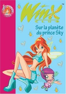 Winx Club, Tome 11 : Sur la planète du prince Sky