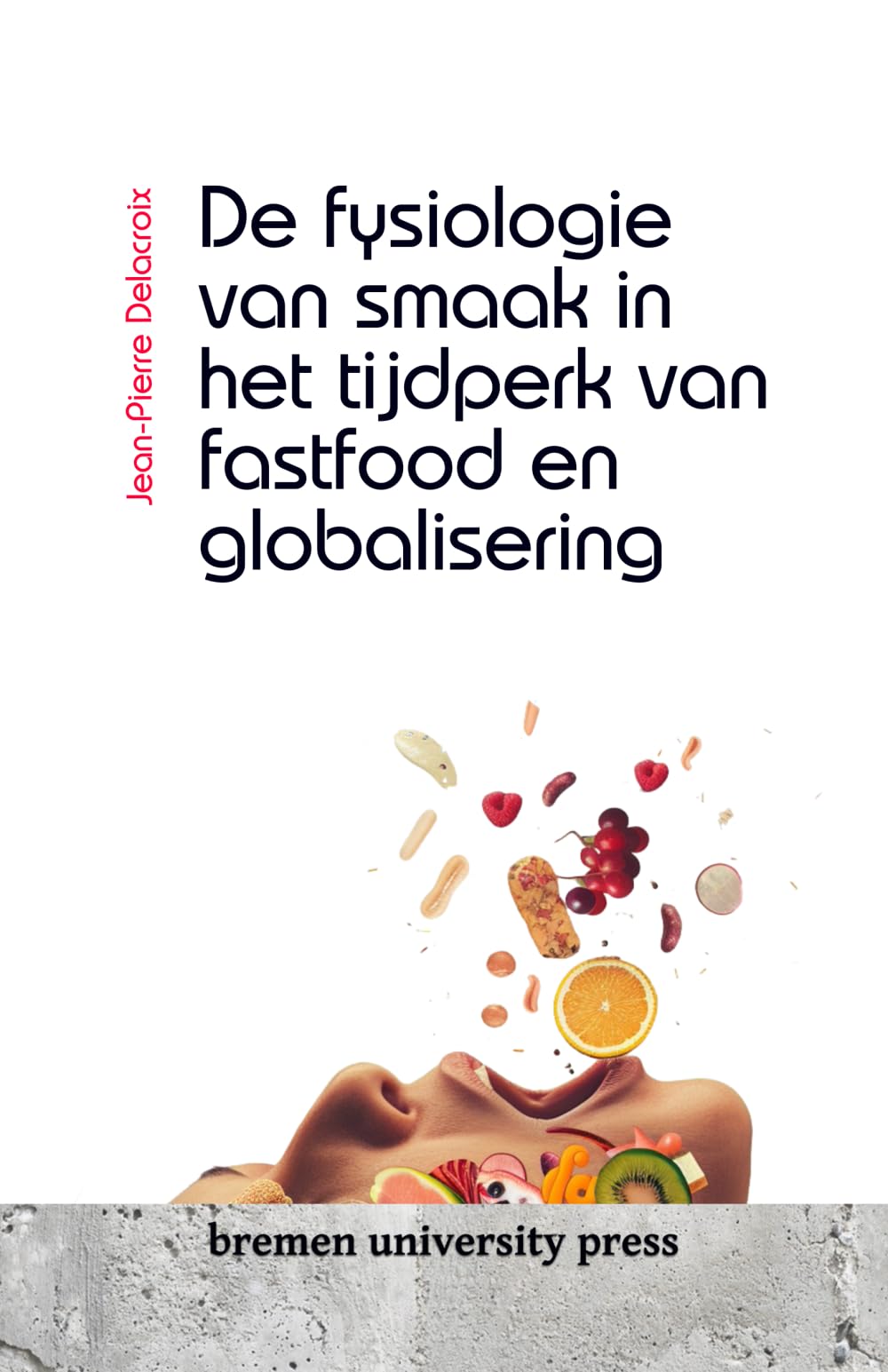 De fysiologie van smaak in het tijdperk van fastfood en globalisering
