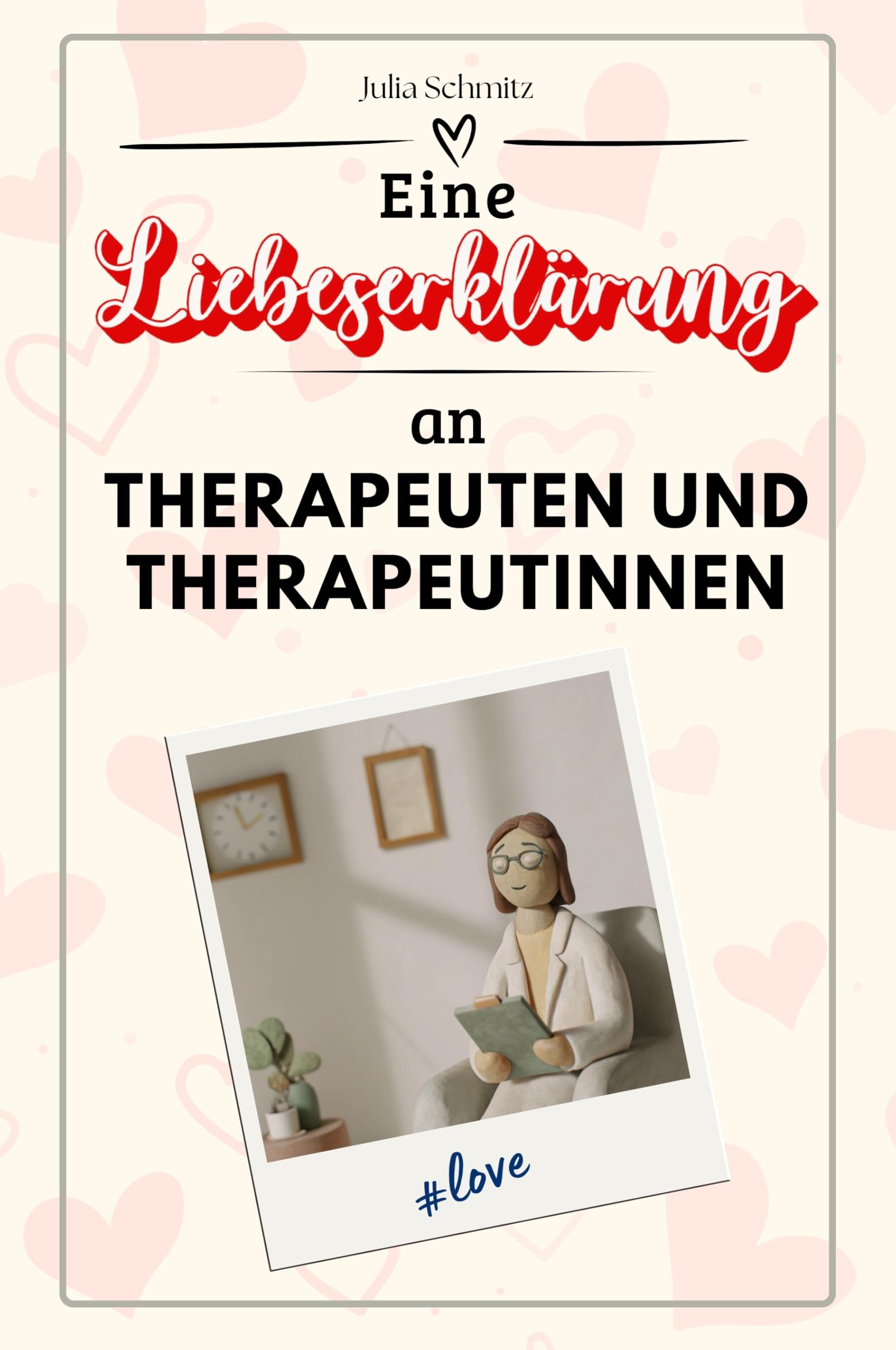 Eine Liebeserklärung an Therapeuten und Therapeutinnen - Die große Hommage - das perfekte Geschenk für Weihnachten und Geburtstag und jeden Anlass