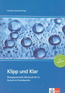 Klipp und Klar - Übungsgrammatik Mittelstufe Deutsch B2/C1 von Fandrych, Christian | Buch | Zustand gut