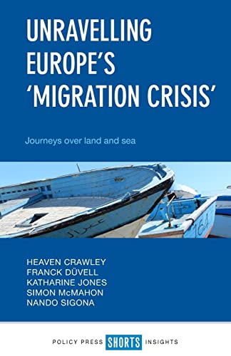 Unravelling Europe's 'migration crisis': Journeys Over Land and Sea