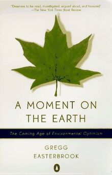 A Moment on the Earth: The Coming Age of Environmental Optimism von Easterbrook, Gregg | Buch | Zustand gut