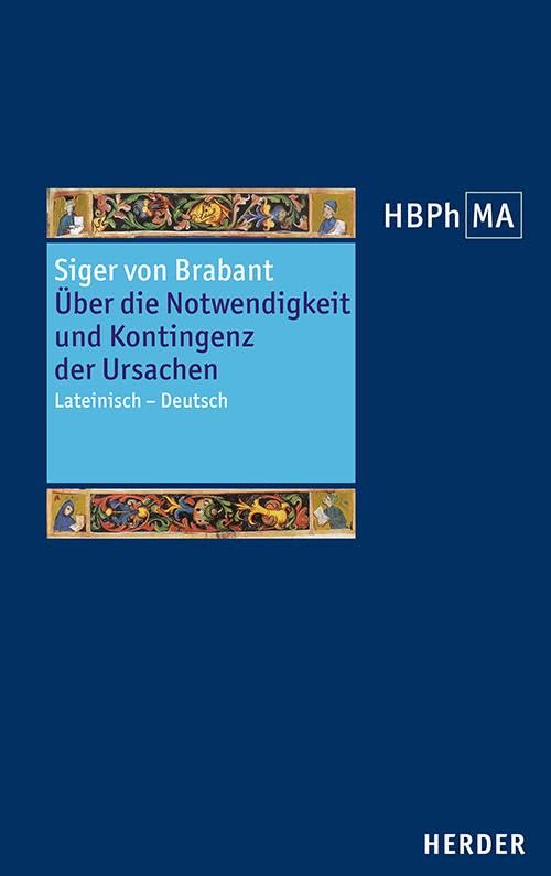 De necessitate et contingentia causarum. Über die Notwendigkeit und Kontingenz der Ursachen: Lateinisch - Deutsch. Übersetzt und eingeleitet von ... der Philosophie des Mittelalters 4. Serie)