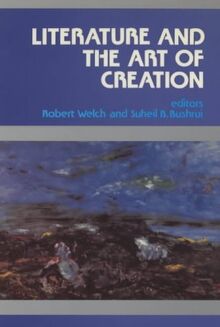 Literature & the Art of Creation: Essays and Poems in Honour of A.Norman Jeffares