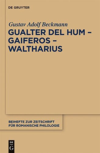 Gualter del Hum - Gaiferos - Waltharius (Beihefte zur Zeitschrift für romanische Philologie, Band 359)