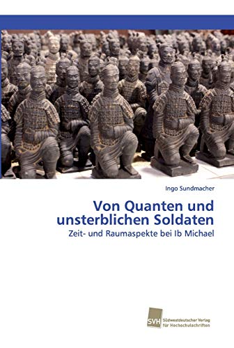 Von Quanten und unsterblichen Soldaten: Zeit- und Raumaspekte bei Ib Michael