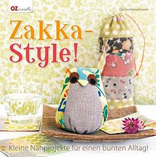 Zakka-Style!: Kleine Nähprojekte für einen bunten Alltag!