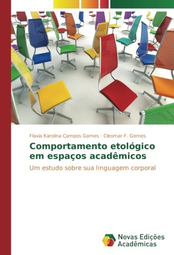 Comportamento etológico em espaços acadêmicos: Um estudo sobre sua linguagem corporal