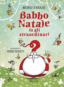 Natale per i bimbi: Babbo Natale fa gli straordinari. Ediz. a colori