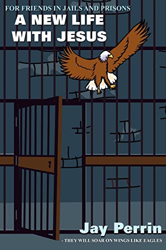 A New Life With Jesus: For Friends in Jails and Prisons