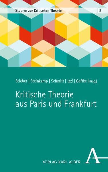 Kritische Theorie aus Paris und Frankfurt