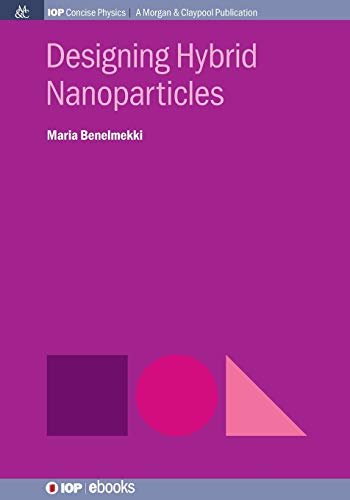 Designing Hybrid Nanoparticles (Iop Concise Physics)