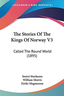 The Stories Of The Kings Of Norway V3: Called The Round World (1895)