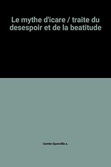 Le mythe d'icare/traite du desespoir et de la beatitude