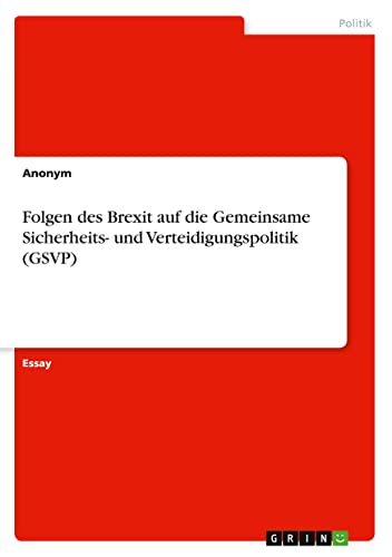 Folgen des Brexit auf die Gemeinsame Sicherheits- und Verteidigungspolitik (GSVP)