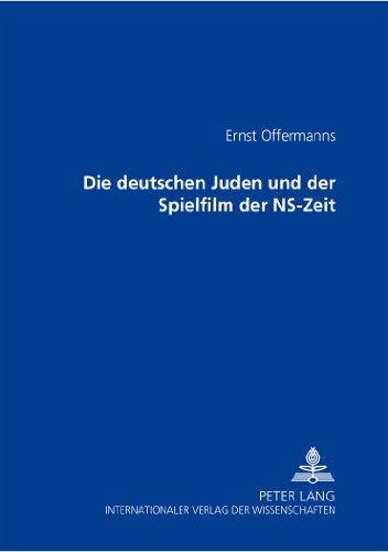Die deutschen Juden und der Spielfilm der NS-Zeit: 2., korrigierte Auflage