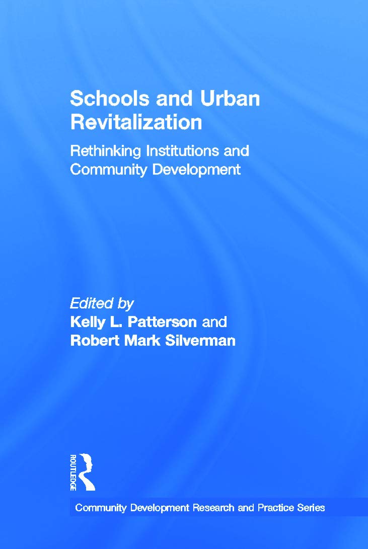 Schools and Urban Revitalization: Rethinking Institutions and Community Development (Community Development Research and Practice, 1, Band 1)